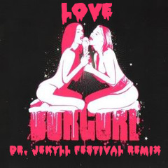 Borgore- Love (Dr. Jekyll Festival Remix)