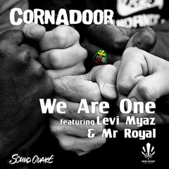 Cornadoor - We Are One (feat. Levi Myaz and Mr. Royal)