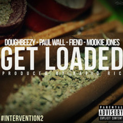 Get Loaded- Doughbeezy, Paul Wall, Fiend, Mookie Jones (Prod. By Rapid Ric)