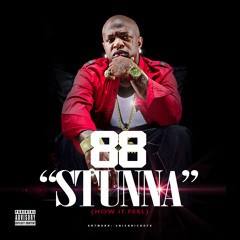 88 - Stunna (How It Feel)
