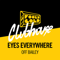 Eyes Everywhere - Off Bailey