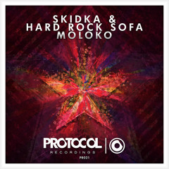 Hard Rock Sofa & Skidka - Moloko [Protocol Recordings] OUT NOW!!