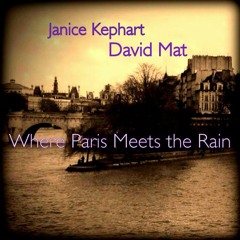 David Mat feat Janice Kephart Where Paris Meets The Rain