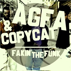AGFA & Copycat "Fakin' The Funk" (Free Download)