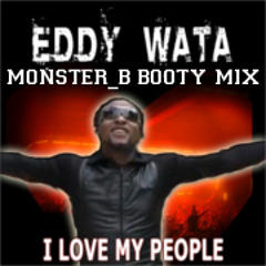 Eddy Wata - I Love My People (MonsterB Booty Mix) [DEMO]