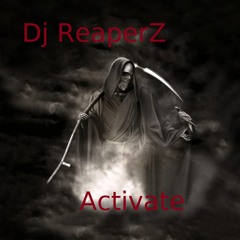 Dj ReaperZ- Activate