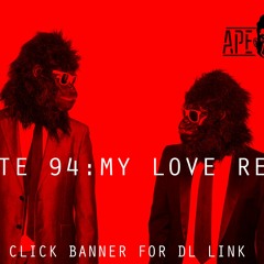 Route 94 - My Love - Ape Like Edit [free download}