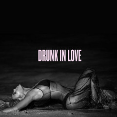 Beyonce -Drunk In Love Ft Jay Z, Kanye West (JitMix)