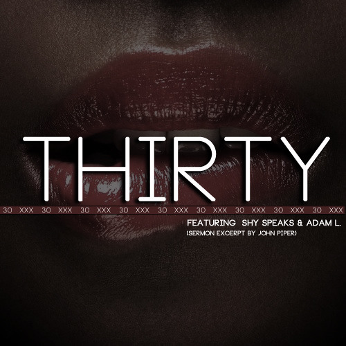 Sean C. Johnson - Thirty (30) feat. Shy Speaks And Adam L