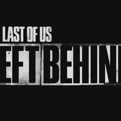 Gustavo Santaolalla - The Last Of Us- Left Behind Soundtrack