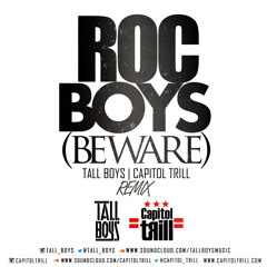 Roc Boys (Beware) - Tall Boys & Capitol Trill Twerk Remix