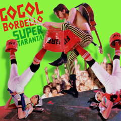Gogol Bordello - "Wonderlust King"