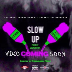 Slow Up (feat. Acey Soprano) Prod. By SoundsDope