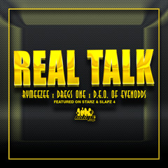 Real Talk Feat. Rymeezee, Dregs One, & D.E.O. Of Evenodds (Prod. by Mostwantedbeats.com)