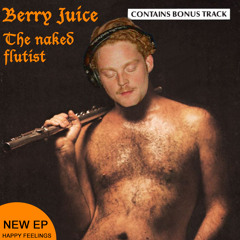 Berry Juice 'Happy Feelings' Podcast N03