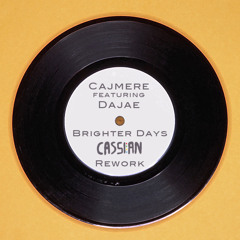 Cajmere - Brighter Days (Cassian Rework)