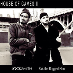 Locksmith - House Of Games 2 -Feat. R.A. The Rugged Man