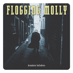 Flogging Molly - "Drunken Lullabies"