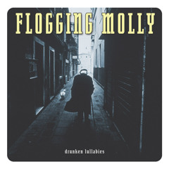 Flogging Molly - "If I Ever Leave This World Alive"