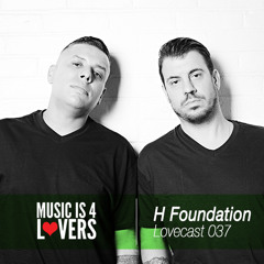 Lovecast Episode 037 - H Foundation [Musicis4Lovers.com]