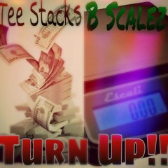 Tee Stacks Feat BScalez -Turn Up
