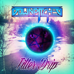 Downpitched - Filter Drip (original mix)