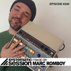 Systematic Session Episode #240 (Mixed by Marc Romboy)