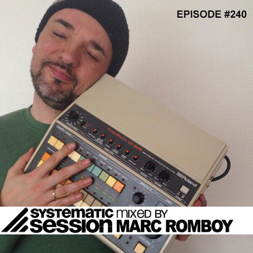 Systematic Session Episode #240 (Mixed by Marc Romboy)