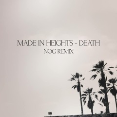 Made in Heights- Death(NOG Remix)