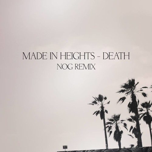 Made in Heights- Death(NOG Remix)
