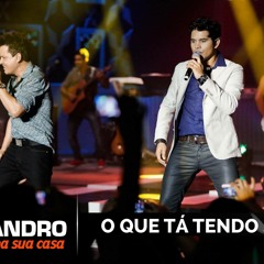 O Que Ta Tendo Sou Eu - Cesar e Alessandro e João Neto e Frederico