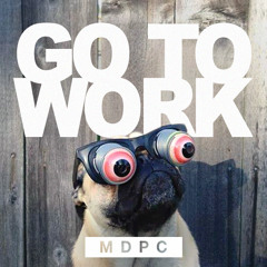 MDPC - Go To Work
