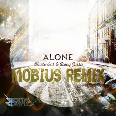 Blusterbat & Davy Costa - Alone (mOBIUSrEMIX) [Digital Complex Contest]