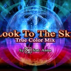 System S.F. Feat Anna - Look To The Sky True Color Remix