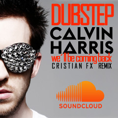 We´ll be coming back Dubstep Remix (CRISTIAN FX)