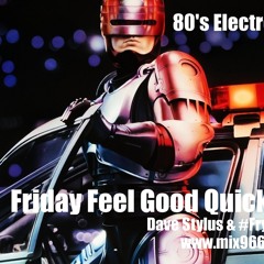 Friday Feel Good Quick Mix ~ 80's Electro Funk