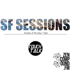 SF SESSIONS - Touch Talk Podcast #013