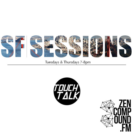 SF SESSIONS - Touch Talk Podcast #013