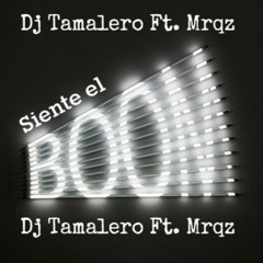 DJ Marquez Ft. DJ TAMALERO SIENTE EL BOOM