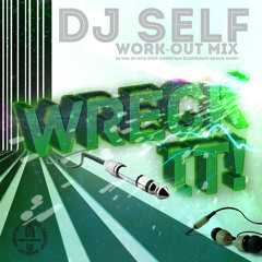 DJ. Self "Wreck It" Workout Mix