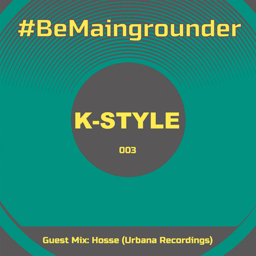 #BeMaingrounder 003 - Guest Mix By Hosse (Urbana Recordings)