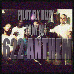 PilotFlyRizzy - 622 Anthem Ft. Tony Ali (Prod. By Curtis Lamonz)
