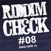 RIDDIM CHECK #08 (MRZ APR 2014)