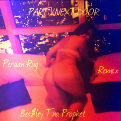 PartyNextDoor - Persian Rug Remix (Ft. Bea$ley Tha Prophet)