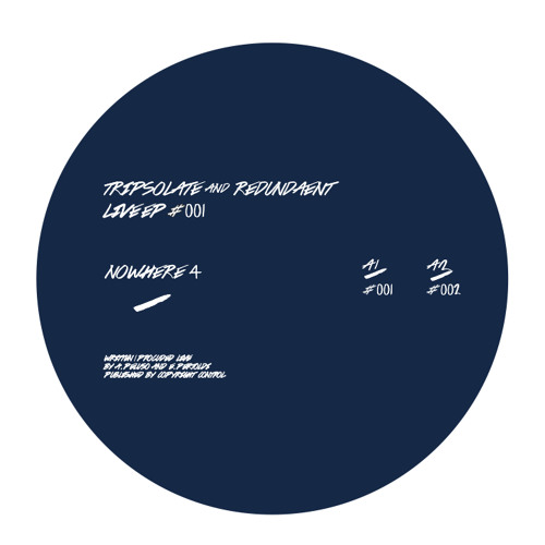 Tripsolate & Redundænt - Live EP #001 (Nowhere 004 12") CUT
