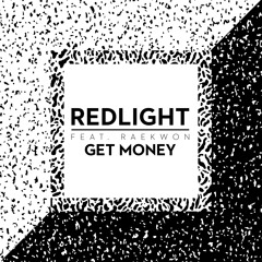Redlight feat. Raekwon - Get Money