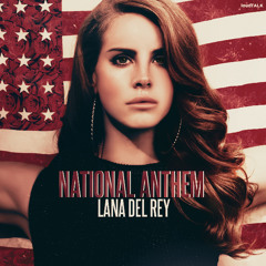 Lana Del Rey - National Anthem - DEMO (God Bless America Mixtape)