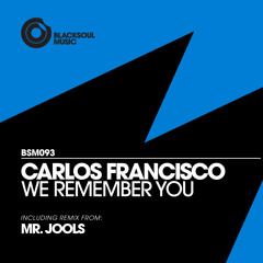 Carlos Francisco - We Remember You (Mr. Jools Remix)