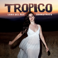 Lana Del Rey - Tropico (Credits)