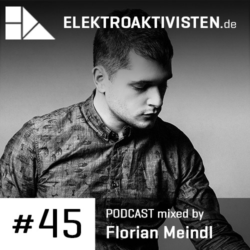 Florian Meindl | Techno Treatment | www.elektroaktivisten.de Podcast #45